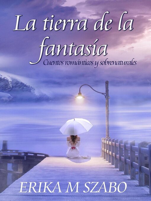 Title details for La tierra de la fantasía by Erika M Szabo - Available